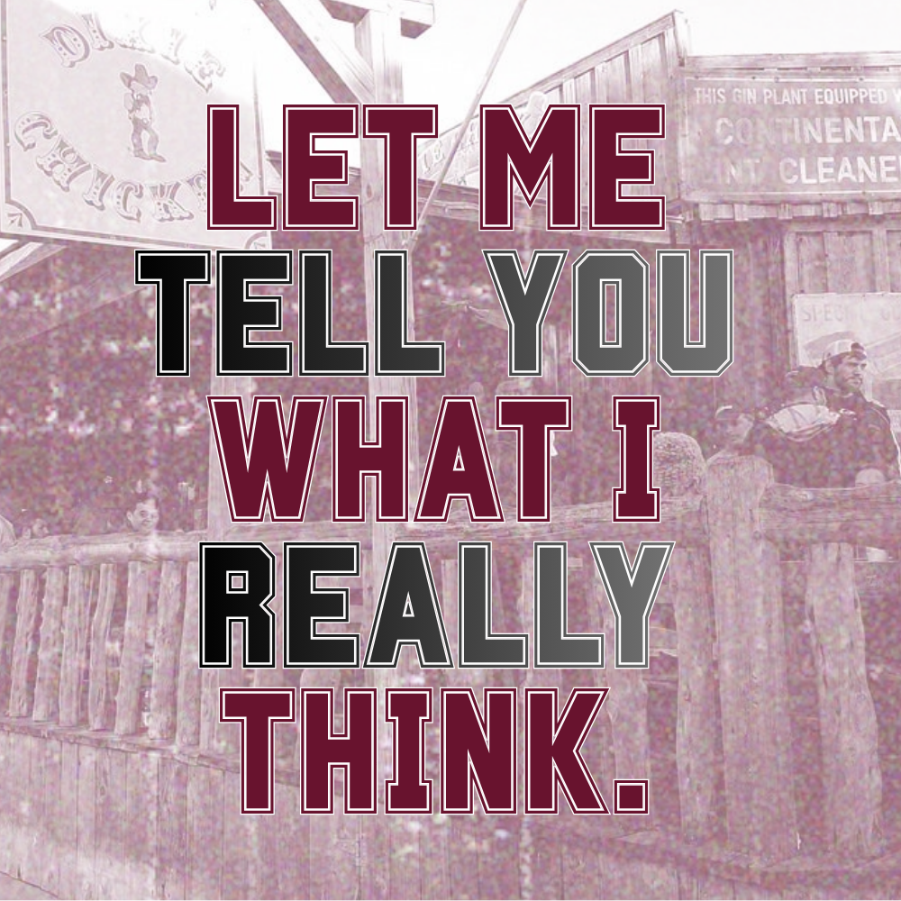 Let Me Tell You What I Really Think