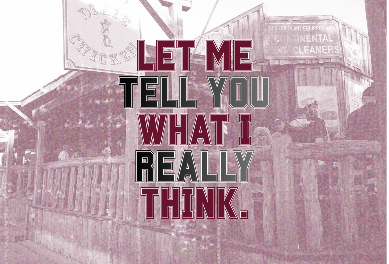 Let Me Tell You what I Really Think